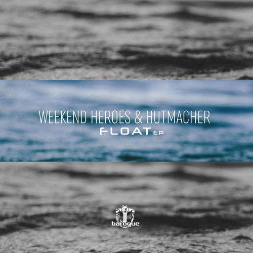 Weekend Heroes & Hutmacher - Float