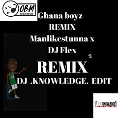 Ghana boyz - REMIX KNOWLEDGE MASH UP