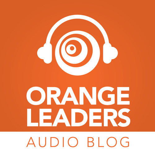 Orange Leaders Audio Blog