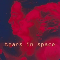 Tears In Space
