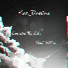 Canção Pro Céu - Ken Dantas (Wttm edit)