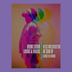 Lovers And Friends // I'm Sure Of [acoustic]