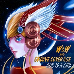 W&W & Groove Coverage - God Is A Girl (Mystqz Hard Edit)[COPYRIGHT EDIT PITCHED]