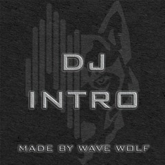 DJ Intro made by WaveWolf