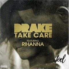 Drake - Take Care ft. Rihanna (JOEL remix)