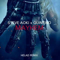 Steve Aoki X Quintino - Mayhem (HELAD Remix)