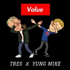 Tres & Yung Mike - Value
