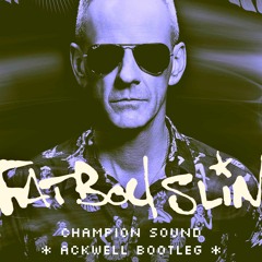 Fatboy Slim - Champion Sound (Ackwell Bootleg)
