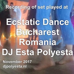 Dj Polyesta Ecstatic Dance Bucharest  Nov 2017