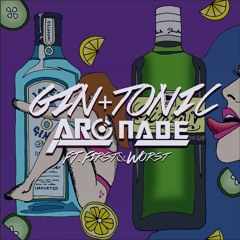 Arc Nade ft. First&Worst - Gin & Tonic [Free Download]