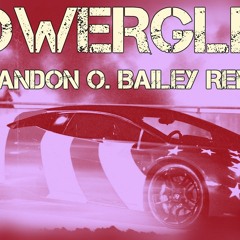 PowerGlide (Brandon O. Bailey Remix)