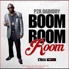 P2k Dadiddy - Boom Boom Room