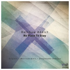 Rainbow Addict - No Place To Stay (Deepshader Remix) [PHW309]