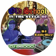 OLD School DJ EddieBoy and DJ Geooo Style