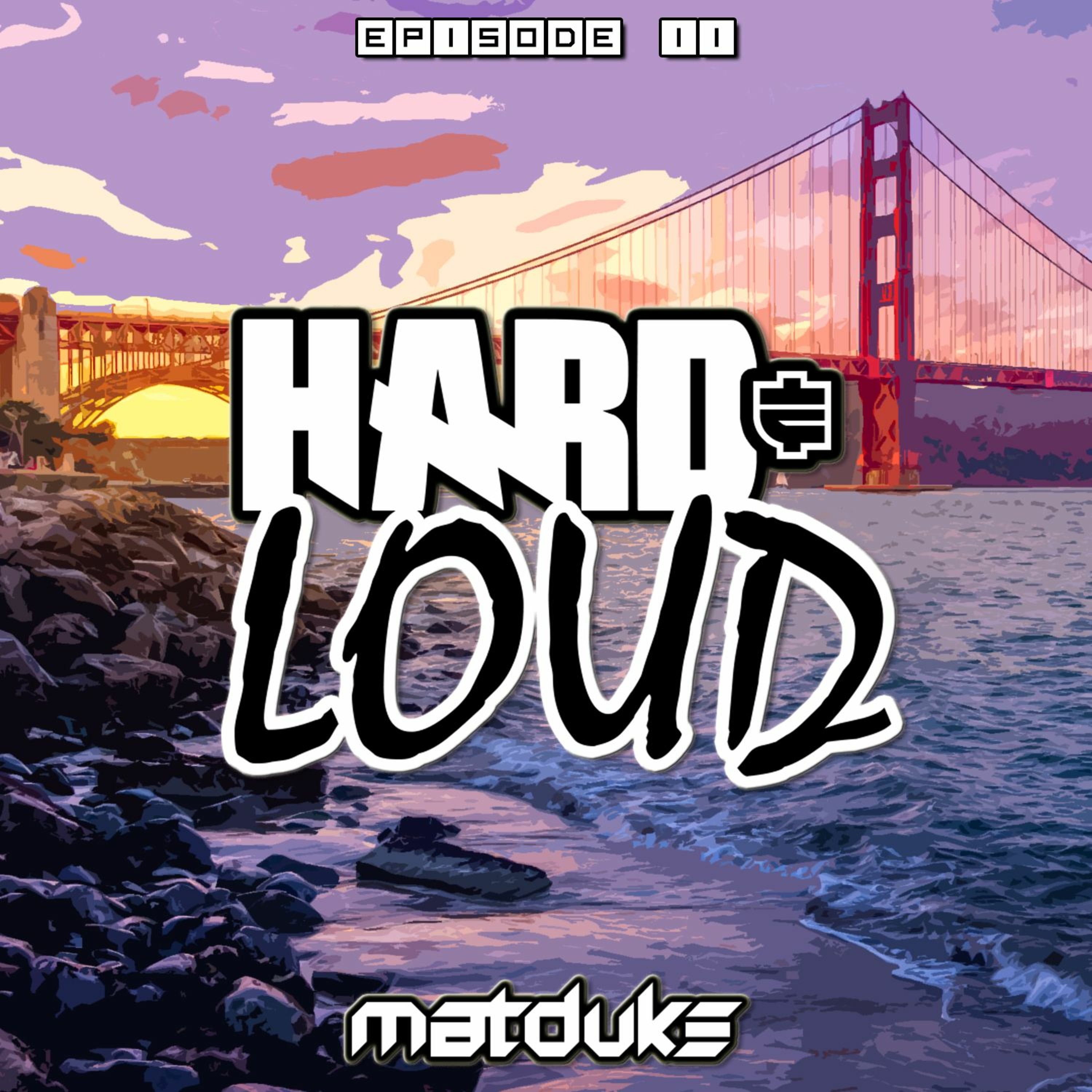 Matduke - Hard & Loud Podcast Episode 11 (Happy Hardcore/Freeform) [Free download]