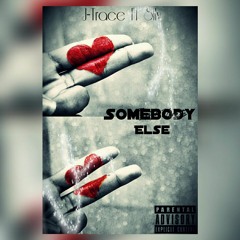 Somebody Else ft. J-Trace