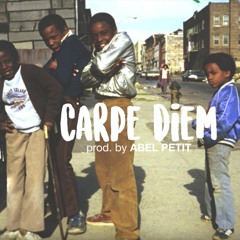 Carpe Diem Prod. By ABEL PETIT