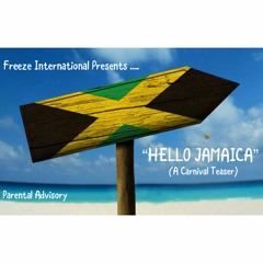 HELLO JAMAICA (A Carnival Teaser)