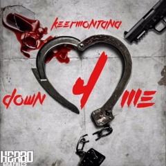 Keermontana - Down 4 Me