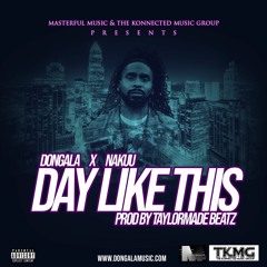 Day Like This Ft. Nakuu Prod. By TaylorMade Beatz
