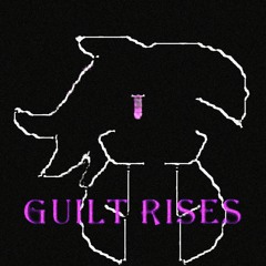 GUILT RETURNS - A Guilt Rises Remaster