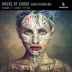 KSHMR - House of Cards Ft. Sidnie Tipton (Surev Festival Mix)