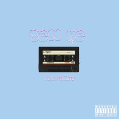 Tell Me (Ft. Rich J Kid)
