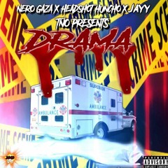 Headshot Hunxho x Nero Gzz x Jay Onsight - Drama