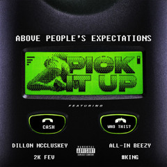 PICK IT UP (APEX REMIX) - DILLON MCCLUSKEY, ALL-IN BEEZY, 2K FEV & #KING | #TURNUPTUESDAYS