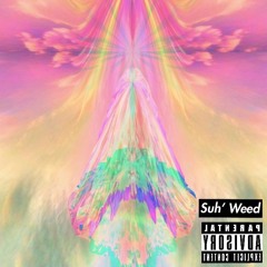 Suh' Weed (ft. Bobbaskonz)(Prod. Skrt McGurt)