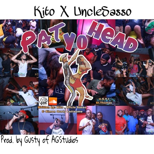 Pat Yo Head - Kito Ft. Uncle Sas