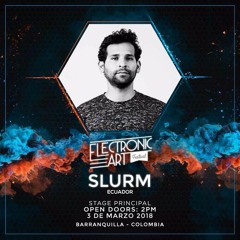 Slurm @ Electronic Art Festival Barranquilla) 03 03 2018