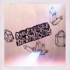 Ryan Dennison & the Dimensions - We Can Chill