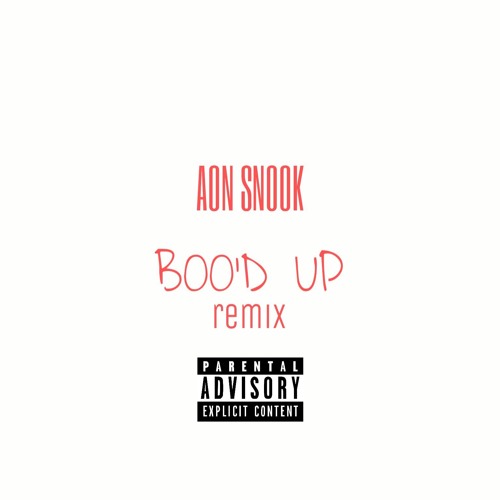 Aon Snook- Boo'd up Remix