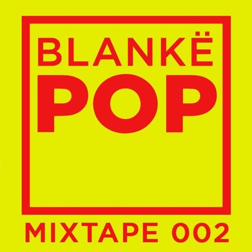 Blankë POP mixtape 002 - Ayoso