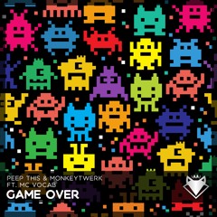 Peep This, MonkeyTwerk, feat MC Vocab - Game Over