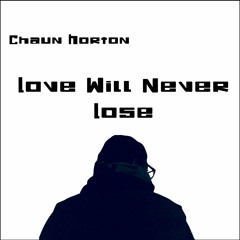 LOVE WILL NEVER LOSE