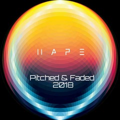 Hape - Pitched & Faded 2018