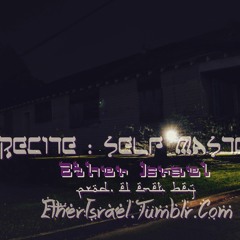 Ether Israel '' Recite : Self Mastery '' ( Prod. El Emet Bey }  |  7steez.com