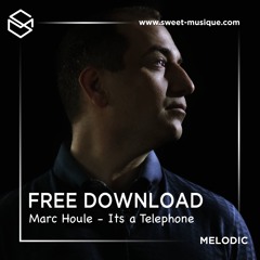 FREE DL : Marc Houle - It's A Telephone [Sweet Musique]
