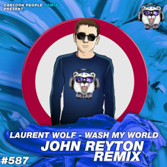 Laurent Wolf - Wash My World (John Reyton Remix) (Radio Edit)