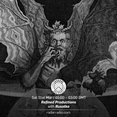 Refined Productions with Rusałka – Radar Radio 31th March 2018