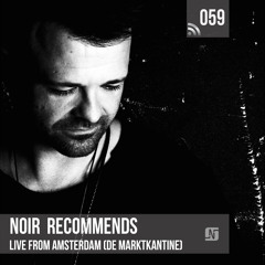 Noir Recommends 059 // Live from Amsterdam