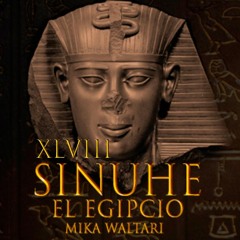 48-Sinuhé el Egipcio: El reino de Atón sobre la tierra