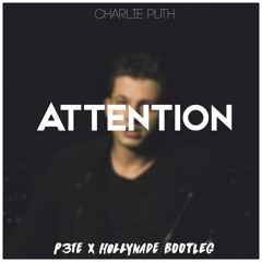 Charlie Puth - Attention (P3TE X HollyNade Bootleg)