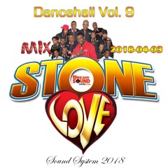Stone Love - 2018-04-03-Dancehall Mix Vol. 9