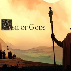 Ash of Gods - The echo of a bygones