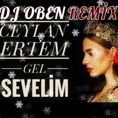Ceylan Ertem  Gel Sevelim Remix Çukur müziği (DJ OBEN)