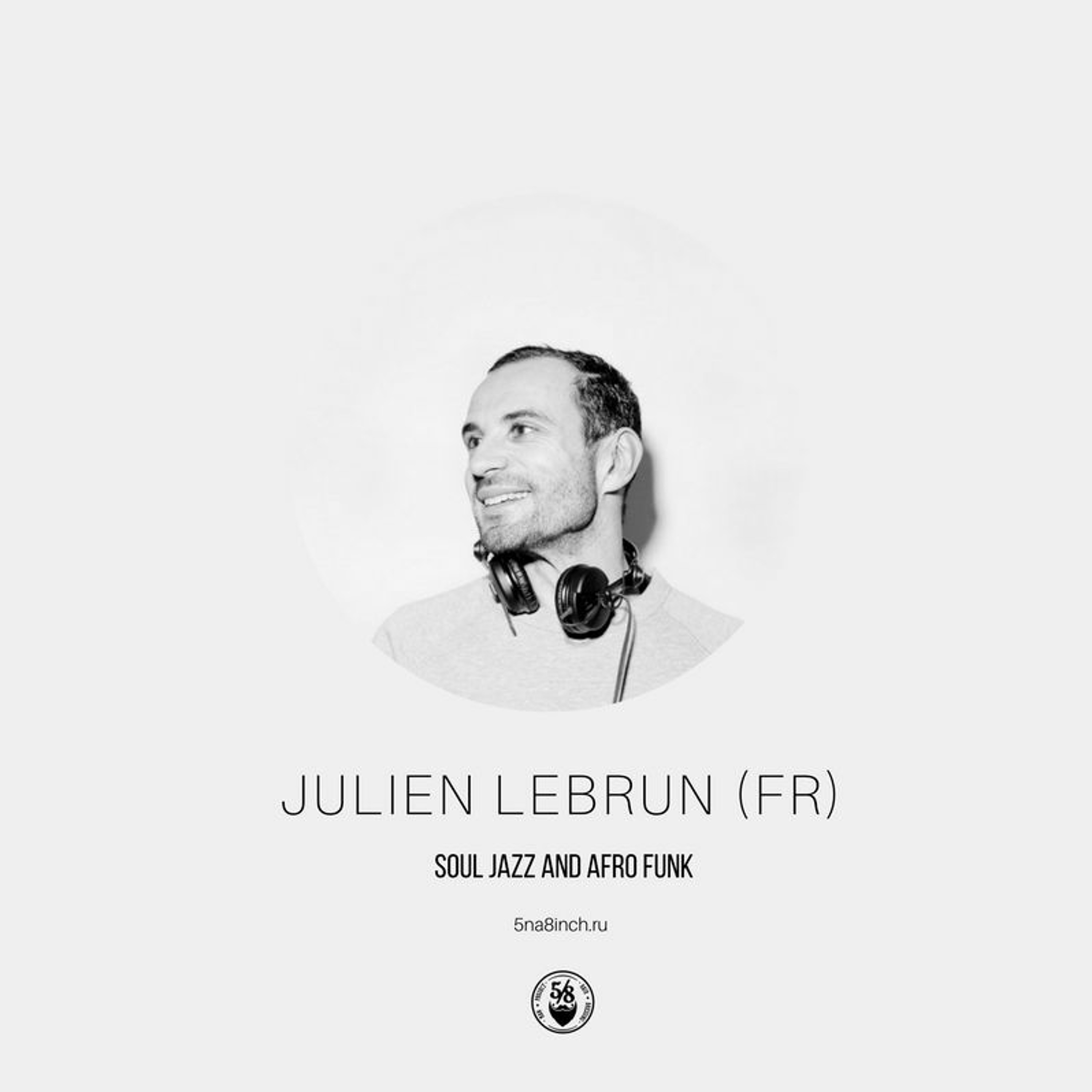 Julien Lebrun - 5/8 Radio #015 episode artwork