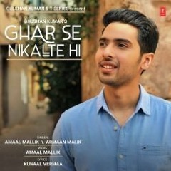 Ghar Se Nikalte Hi | Armaan Malik | Amaal Mallik Feat. Armaan Malik | 320Kbps | Bhushan Kumar